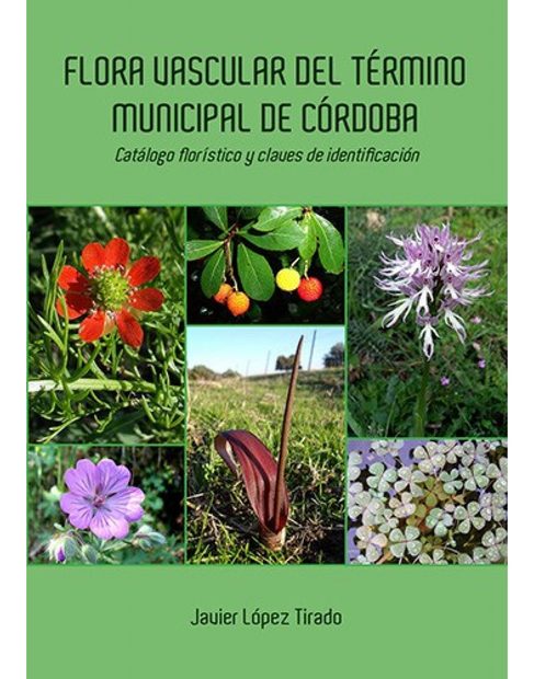 Flora Vascular del Término Municipal de Córdoba: Catálogo Florístico y ...