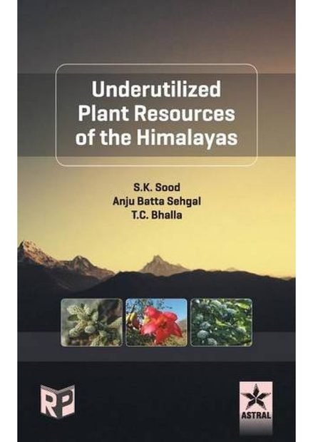 Underutilized Plant Resources of the Himalayas