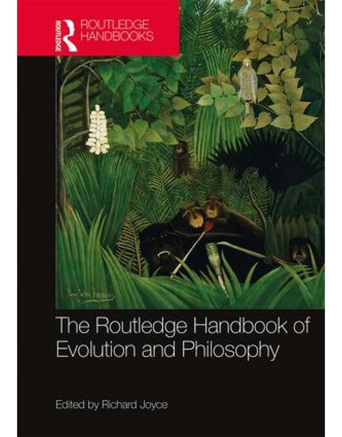 The Routledge Handbook of Evolution and Philosophy