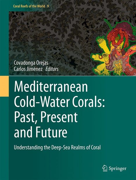 Mediterranean Cold-Water Corals – Past, Present and Future