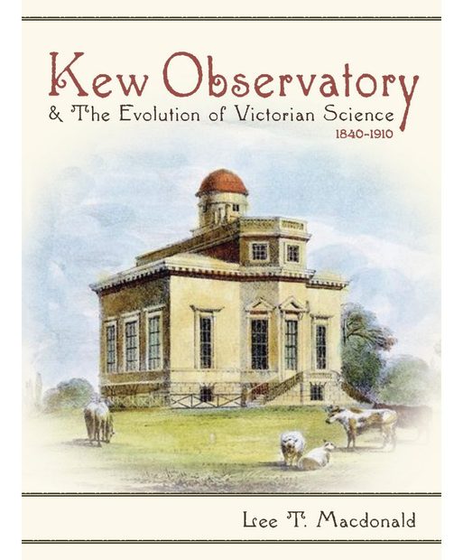Kew Observatory & the Evolution of Victorian Science, 1840-1910
