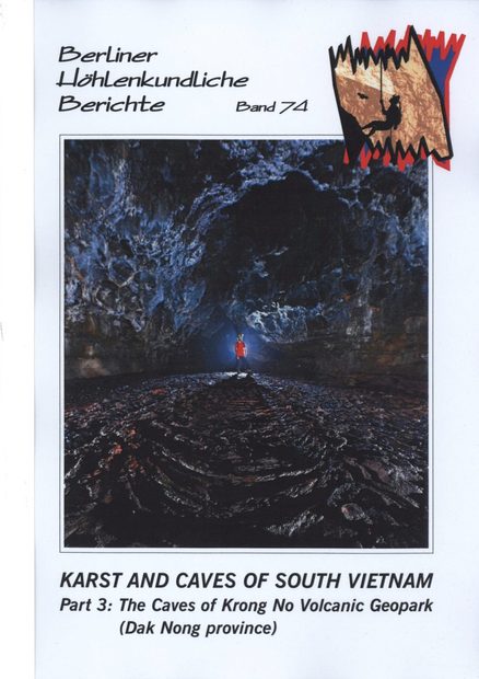 Berliner Höhlenkundliche Berichte, Volume 74: Karst and Caves of South Vietnam, Part 3: The Caves of Krong No Volcanic Geopark (Dak Nong Province)