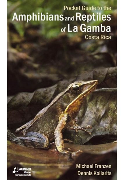Pocket Guide to the Amphibians and Reptiles of La Gamba Costa Rica