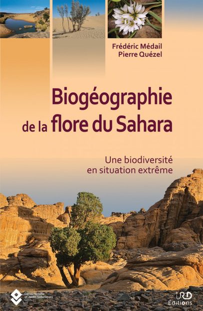 Biogéographie de la Flore du Sahara: Une Biodiversité en Situation Extrême [Biogeography of the Flora of the Sahara: Biodiversity under Extreme Conditions]