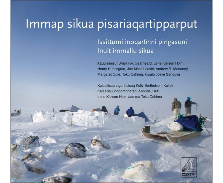 Immap Sikua Pisariaqartipparput: Issittumi Inoqarfinni Pingasuni Inuit Immallu Sikua [The Meaning of Ice: People and Sea Ice in Three Arctic Communities]