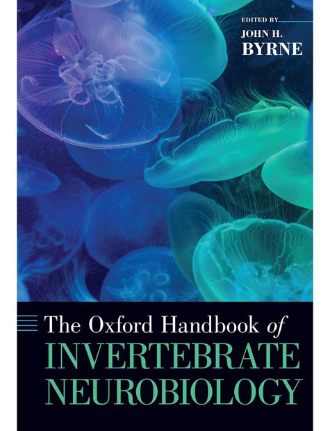 The Oxford Handbook of Invertebrate Neurobiology