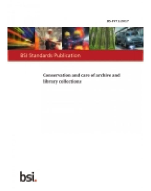  BS 4971:2017 Conservation and Care of Archive and Library Collections