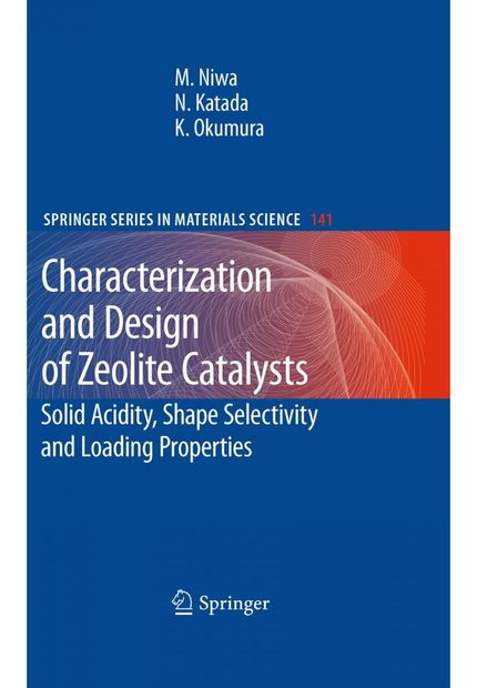Characterization and Design of Zeolite Catalysts