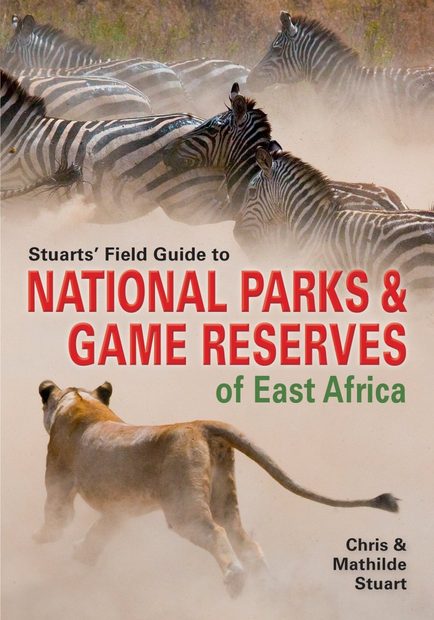 Stuarts' Field Guide to National Parks & Game Reserves of East Africa
