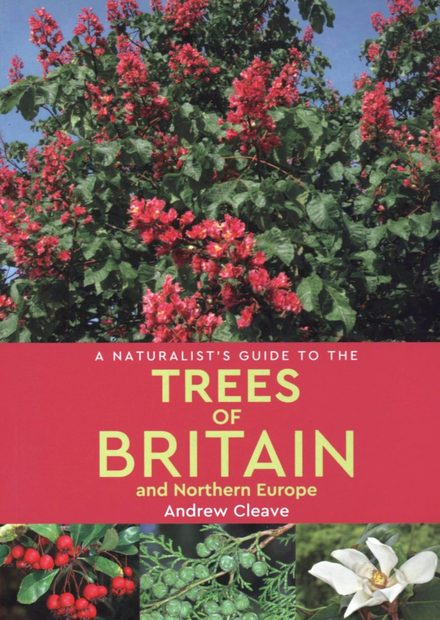 A Naturalist's Guide to the Trees of Britain and Northern Europe