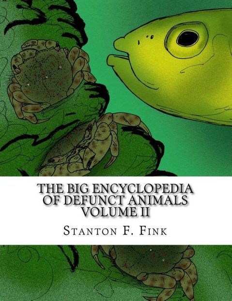 The Big Encyclopedia of Defunct Animals, Volume 2
