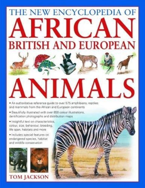 The New Encyclopedia of African, British & European Animals