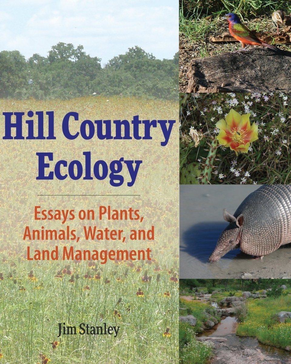 Hill Country Ecology: Essays on Plants, Animals, Water, and Land Management  | NHBS Good Reads