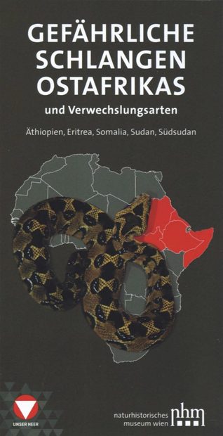 Gefährliche Schlangen Ostafrikas und Verwechslungsarten: Äthiopien, Eritrea, Somalia, Sudan, Südsudan [Dangerous snakes of East Africa and Confusion Species: Ethiopia, Eritrea, Somalia, Sudan, South Sudan]