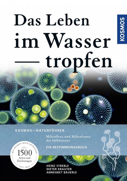 Das Leben im Wassertropfen: Mikroflora und Mikrofauna des Süßwassers: Ein Bestimmungsbuch [Life in a Drop of Water: Freshwater Microflora and Microfauna: An Identification Guide]