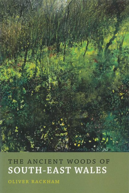 The Ancient Woods of South-East Wales