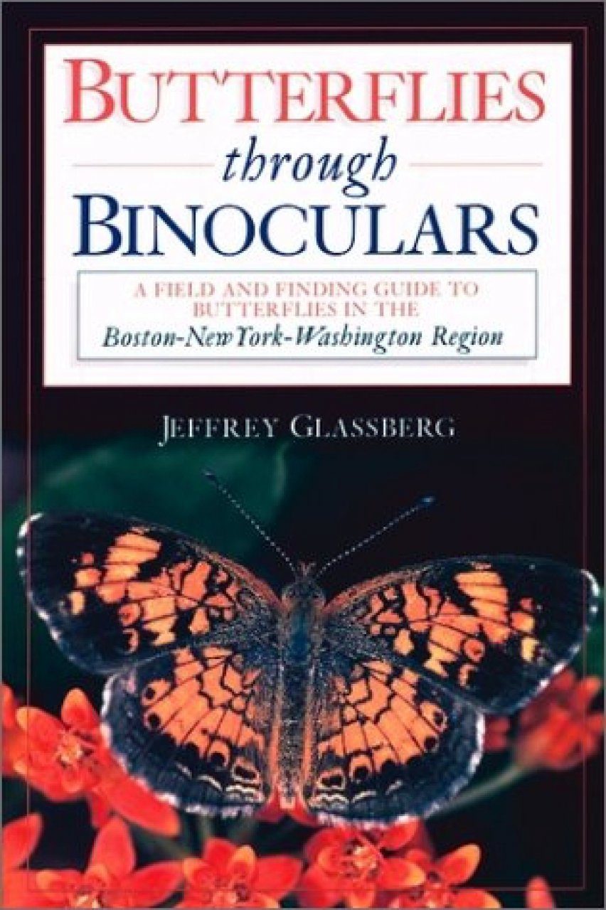 Butterflies Through Binoculars A Field Guide To The Boston New York Washington Region Nhbs