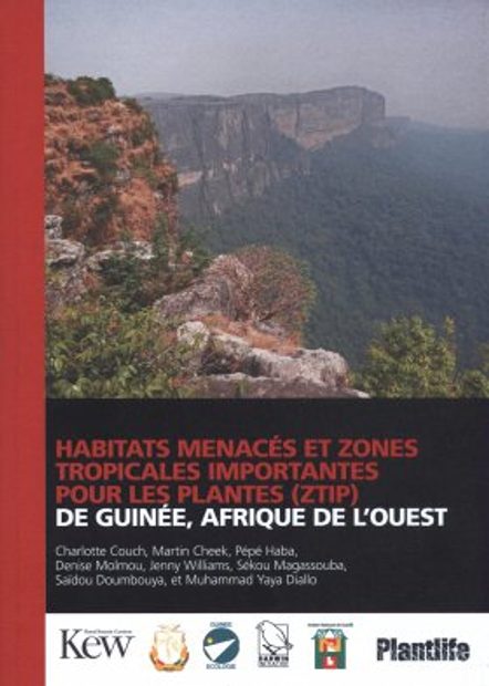 Habitats Menacés et Zones Tropicales Importantes Pour les Plantes (ZTIP) de Guinée, Afrique de l'Ouest [Threatened Habitats and Tropical Important Plant Areas (TIPAs) of Guinea, West Africa]