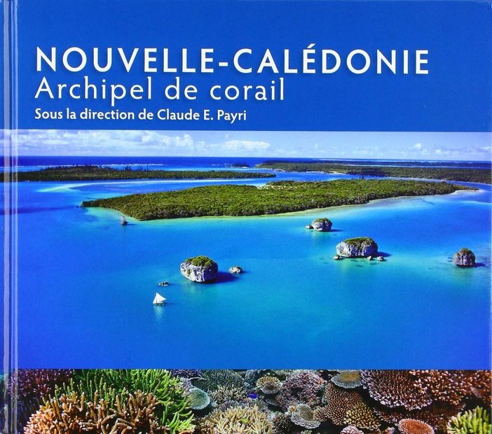 Nouvelle-Calédonie: Archipel de Corail [New Caledonia: World of Corals]