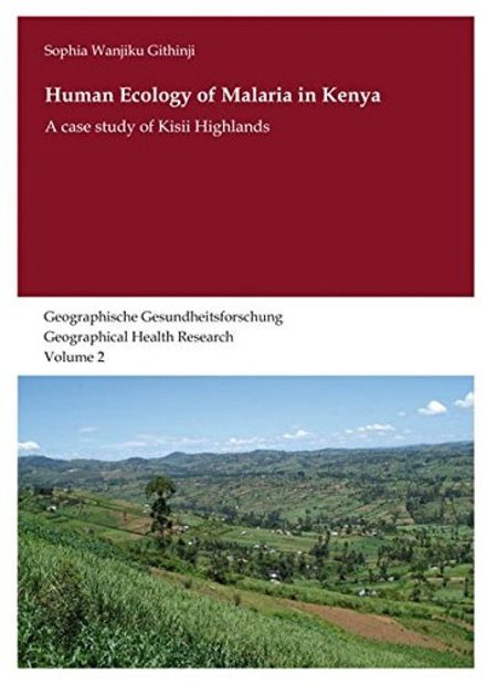 Human Ecology of Malaria in a Rural Highland Region of South-West Kenya