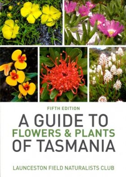 A Guide to Flowers & Plants of Tasmania