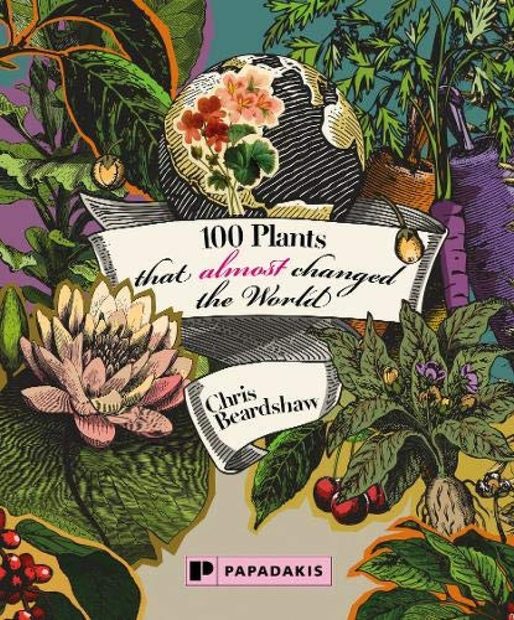 100 Plants That Almost Changed the World