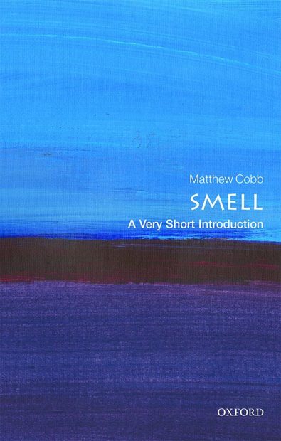 Smell A Very Short Introduction Nhbs Good Reads 0102