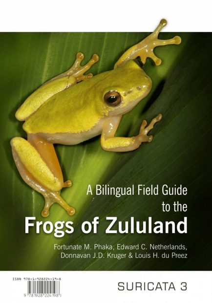 A Bilingual Field Guide to the Frogs of Zululand / Isiqondiso Sasefilidini Sezilimi Ezimbili Ngamaxoxo AkwelaKwaZulu