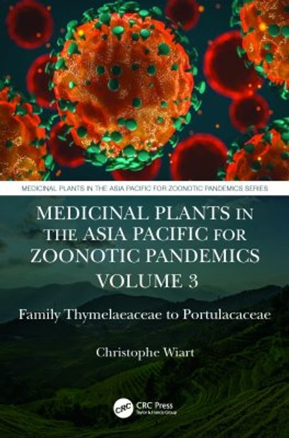 Medicinal Plants in the Asia Pacific for Zoonotic Pandemics, Volume 3