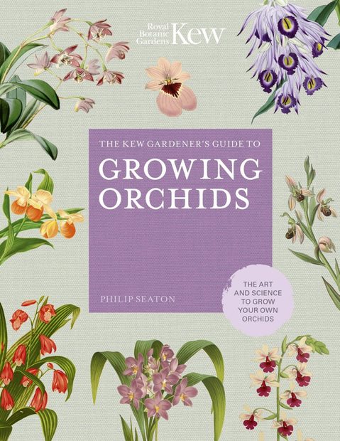 The Kew Gardener's Guide to Growing Orchids