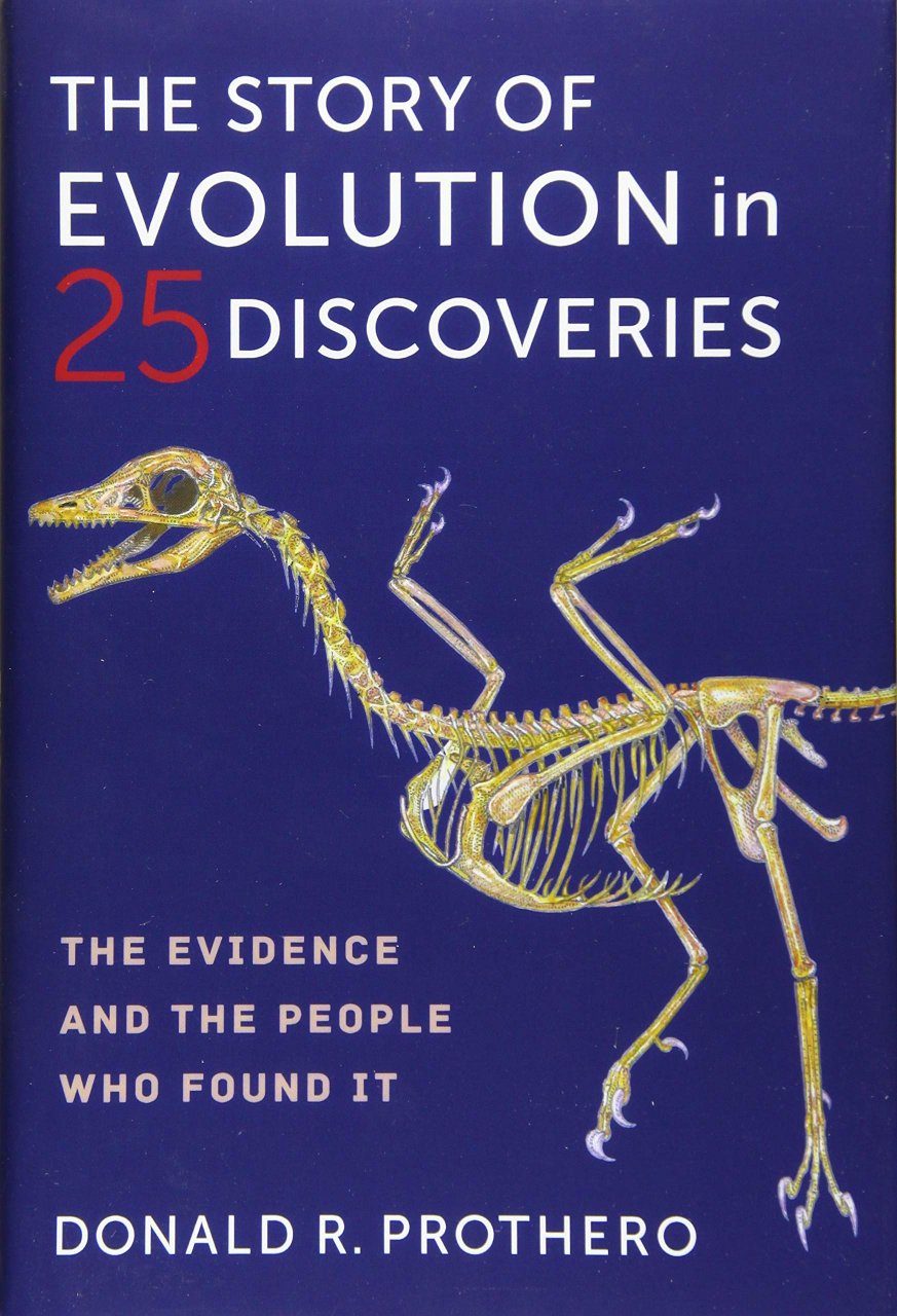 Tales of Intrepid Fossil Hunters and the Wonders of Evolution The Story of Life in 25 Fossils 