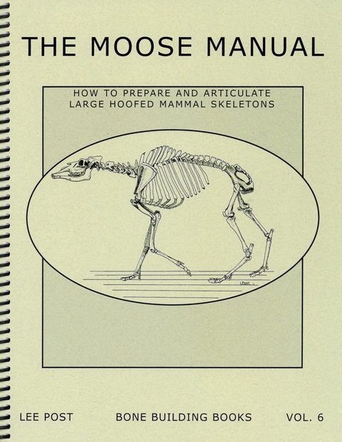 Bone Building Books, Volume 6: The Moose Manual