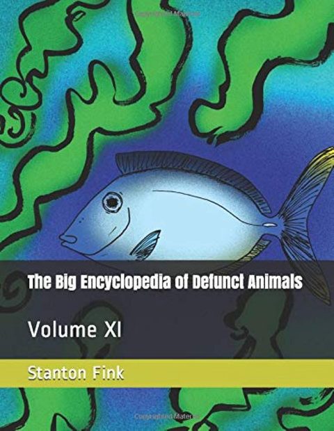 The Big Encyclopedia of Defunct Animals, Volume 11