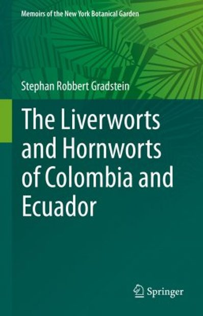 The Liverworts and Hornworts of Colombia and Ecuador