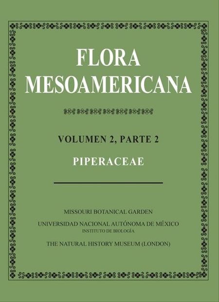 Flora Mesoamericana, Volume 2 (Part 2): Piperaceae [Spanish]