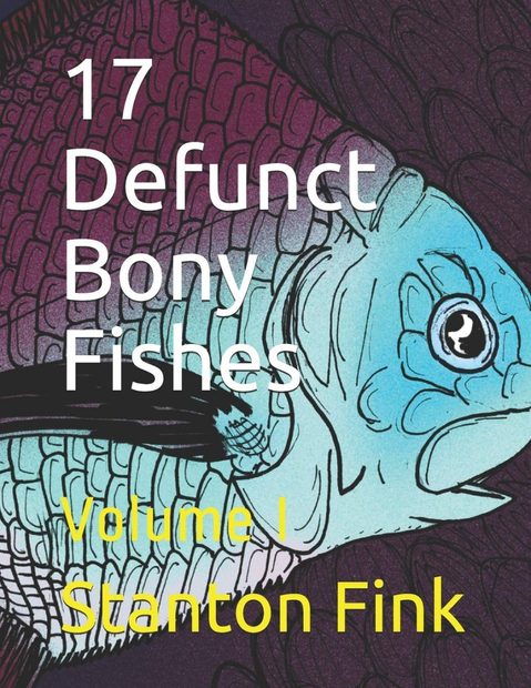 17 Defunct Bony Fishes, Volume 1