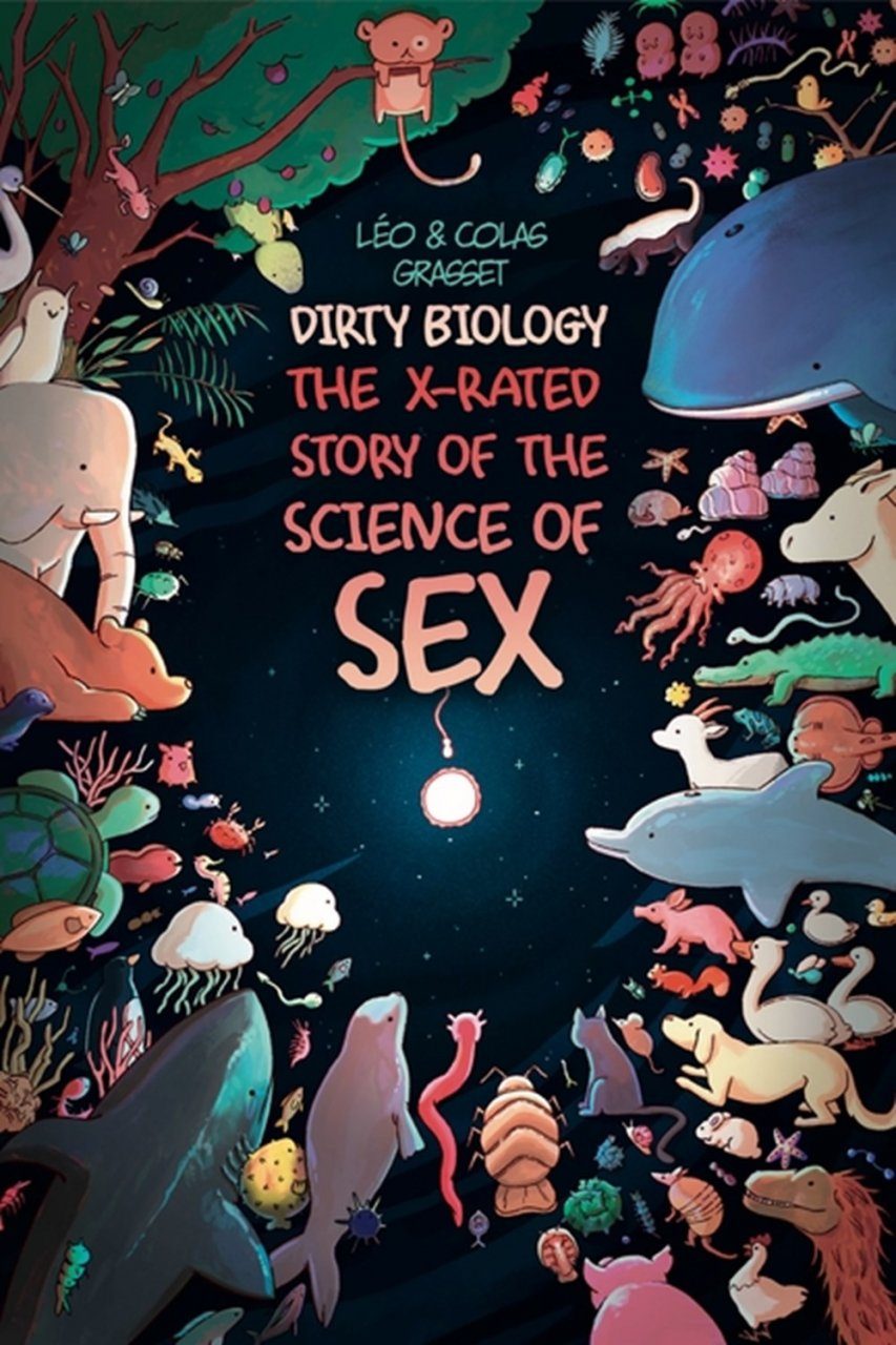 853px x 1280px - Dirty Biology: The X-Rated Story of the Science of Sex | NHBS Good Reads