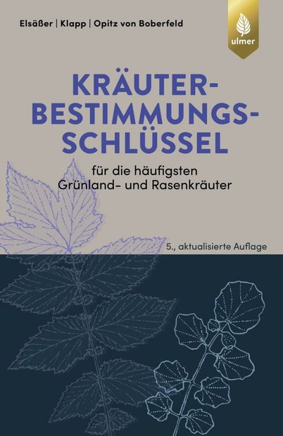 Kräuterbestimmungsschlüssel für die Häufigsten Grünland- und Rasenkräuter: Zur Ansprache im Blütenlosen Zustand [Herbal Identification Key to the most Common Grassland and Lawn Herbs: For Identification in the Blossomless State]