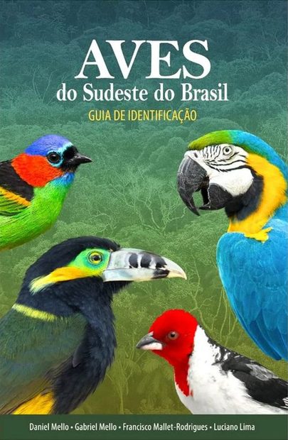 Aves do Sudeste do Brasil: Guia de Identificação [Birds of Southeast Brazil: Identification Guide]