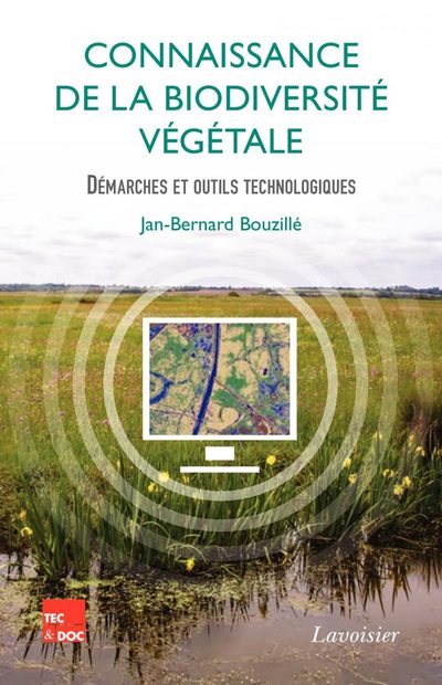Connaissance de la Biodiversité Végétale: Démarches et Outils Technologiques [Knowledge of Plant Biodiversity: Technological Approaches and Tools]