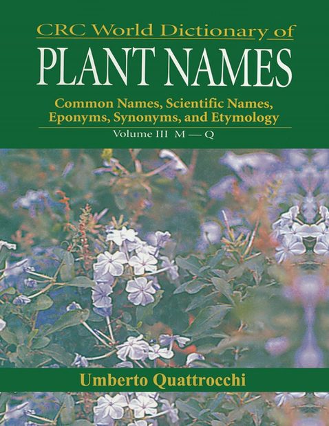 CRC World Dictionary of Plant Names, Volume 3: M-Q