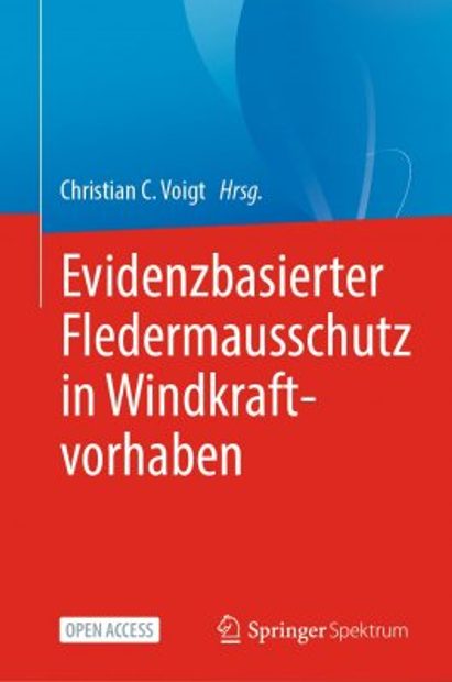 Evidenzbasierter Fledermausschutz in Windkraftvorhaben [Evidence-Based Bat Protection in Wind Power Projects]