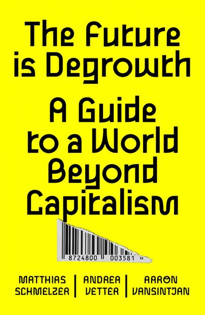 The Future Is Degrowth