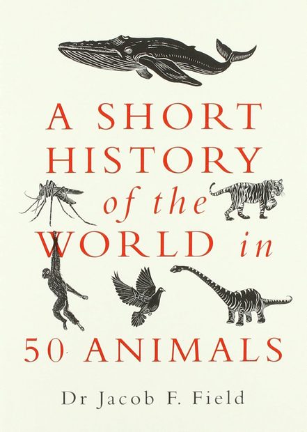 A Short History of the World in 50 Animals