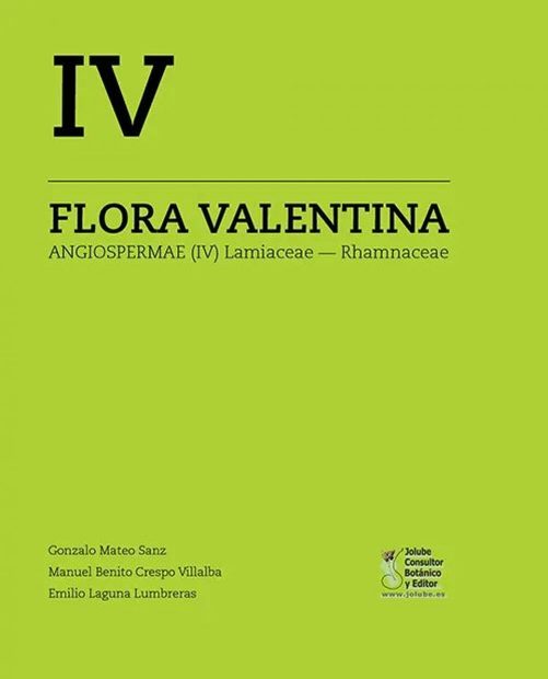 Flora Valentina, Volume 4: Angiospermae (IV) Lamiaceae - Rhamnaceae [Spanish]