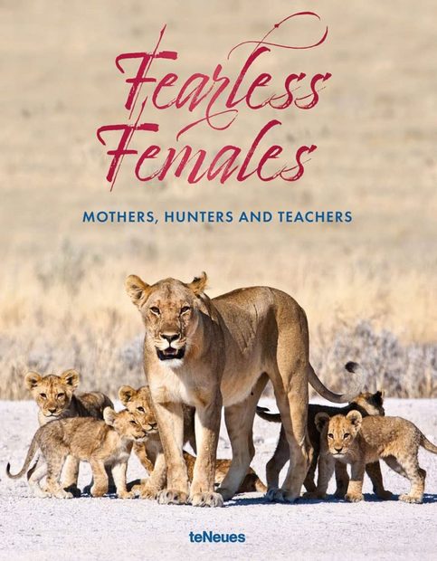 Fearless Females: Mothers, Hunters and Teachers [English / German]