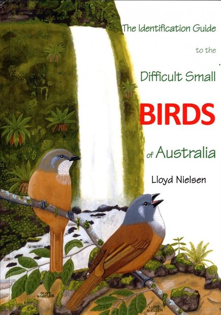 The Identification Guide to the Difficult Small Birds of Australia