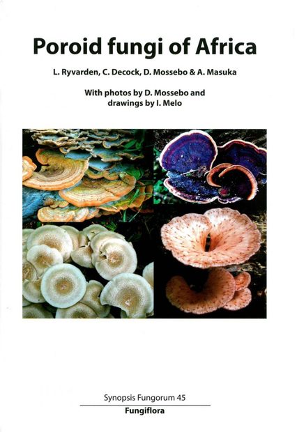 Synopsis Fungorum, Volume 45: Poroid Fungi of Africa