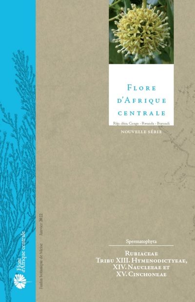 Flore d'Afrique Centrale: Spermatophytes, Rubiaceae, Tribu XIII. Hymenodictyeae, XIV. Naucleeae et XV. Cinchoneae