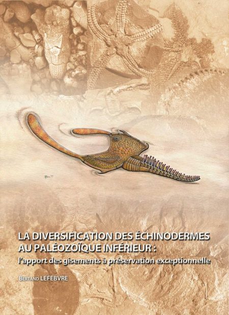 La Diversification des Échinodermes au Paléozoïque Inférieur: L'Apport des Gisements à Préservation Exceptionelle [The Diversification of Echinoderms in the Lower Paleozoic: The Contribution of Deposits with Exceptional Preservation]